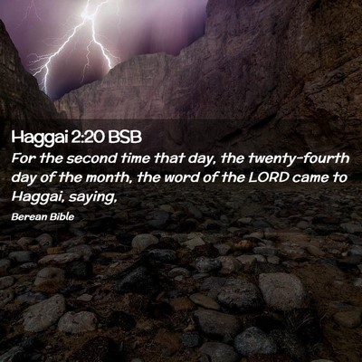 Picture 02 - Haggai 2:20 BSB - For the second time that day, the twenty-fourth - Bible Verse Picture