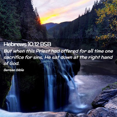 Picture 02 - Hebrews 10:12 BSB - But when this Priest had offered for all time one - Bible Verse Picture