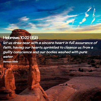 Picture 02 - Hebrews 10:22 BSB - let us draw near with a sincere heart in full - Bible Verse Picture