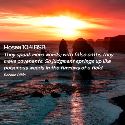Picture 02 - Hosea 10:4 BSB - They speak mere words; with false oaths they make - Bible Verse Picture