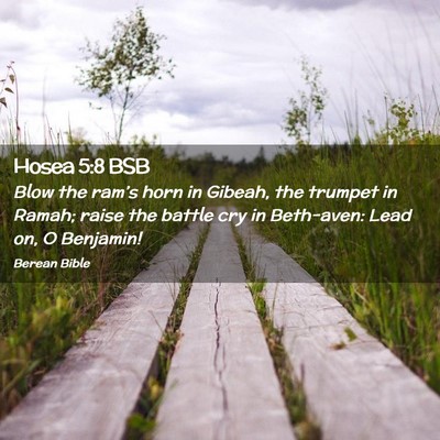 Picture 02 - Hosea 5:8 BSB - Blow the ram’s horn in Gibeah, the trumpet in - Bible Verse Picture