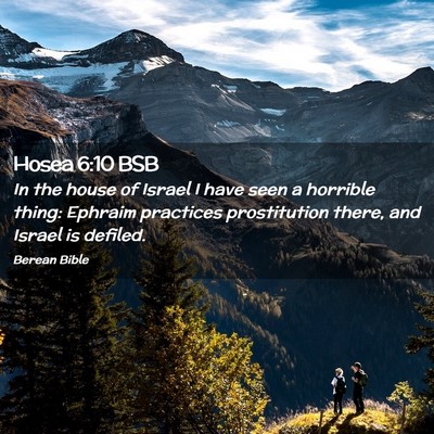 Picture 02 - Hosea 6:10 BSB - In the house of Israel I have seen a horrible - Bible Verse Picture