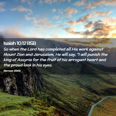 Picture 02 - Isaiah 10:12 BSB - So when the Lord has completed all His work - Bible Verse Picture