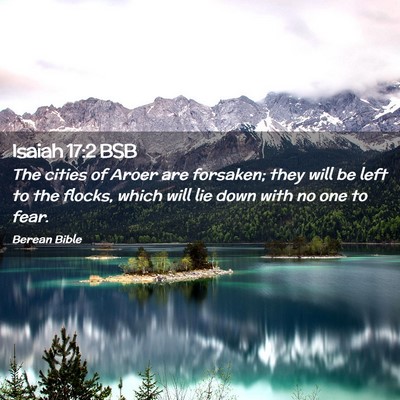 Picture 02 - Isaiah 17:2 BSB - The cities of Aroer are forsaken; they will be - Bible Verse Picture