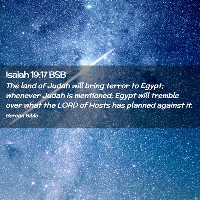 Picture 02 - Isaiah 19:17 BSB - The land of Judah will bring terror to Egypt; - Bible Verse Picture