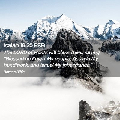 Picture 02 - Isaiah 19:25 BSB - The LORD of Hosts will bless them, saying, - Bible Verse Picture