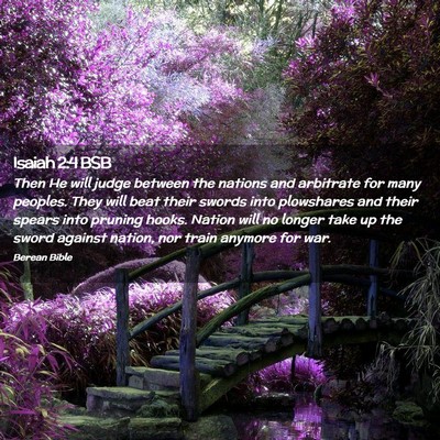 Picture 02 - Isaiah 2:4 BSB - Then He will judge between the nations and - Bible Verse Picture