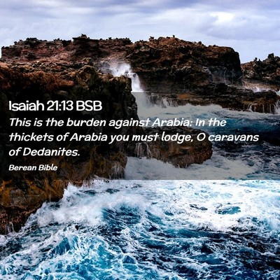 Picture 02 - Isaiah 21:13 BSB - This is the burden against Arabia: In the - Bible Verse Picture