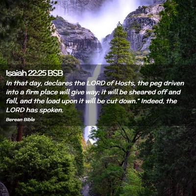 Picture 02 - Isaiah 22:25 BSB - In that day, declares the LORD of Hosts, the peg - Bible Verse Picture