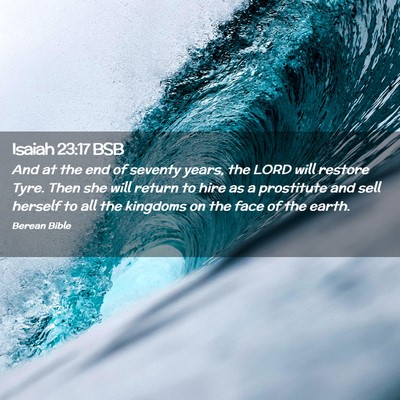 Picture 02 - Isaiah 23:17 BSB - And at the end of seventy years, the LORD will - Bible Verse Picture