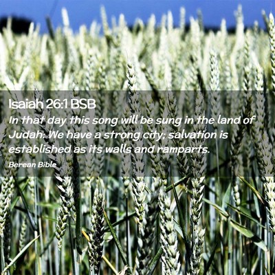 Picture 02 - Isaiah 26:1 BSB - In that day this song will be sung in the land of - Bible Verse Picture