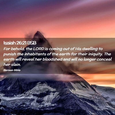 Picture 02 - Isaiah 26:21 BSB - For behold, the LORD is coming out of His - Bible Verse Picture