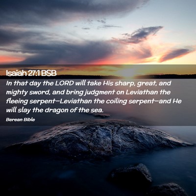 Picture 02 - Isaiah 27:1 BSB - In that day the LORD will take His sharp, great, - Bible Verse Picture
