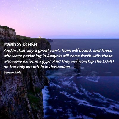 Picture 02 - Isaiah 27:13 BSB - And in that day a great ram’s horn will sound, - Bible Verse Picture
