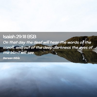 Picture 02 - Isaiah 29:18 BSB - On that day the deaf will hear the words of the - Bible Verse Picture