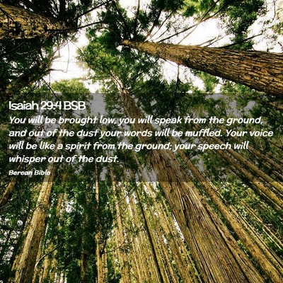 Picture 02 - Isaiah 29:4 BSB - You will be brought low, you will speak from the - Bible Verse Picture