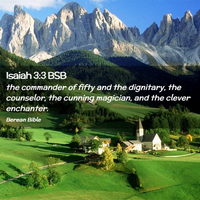 Picture 02 - Isaiah 3:3 BSB - the commander of fifty and the dignitary, the - Bible Verse Picture