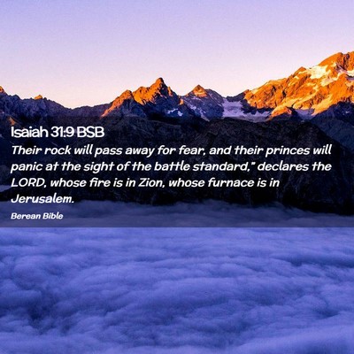 Picture 02 - Isaiah 31:9 BSB - Their rock will pass away for fear, and their - Bible Verse Picture