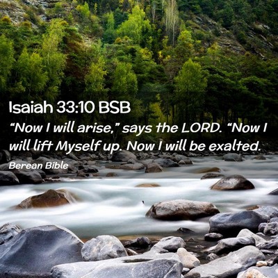 Picture 02 - Isaiah 33:10 BSB - “Now I will arise,” says the LORD. “Now I - Bible Verse Picture