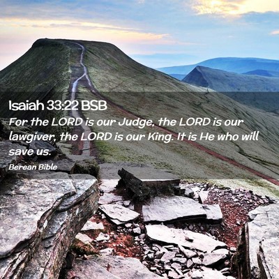 Picture 02 - Isaiah 33:22 BSB - For the LORD is our Judge, the LORD is our - Bible Verse Picture