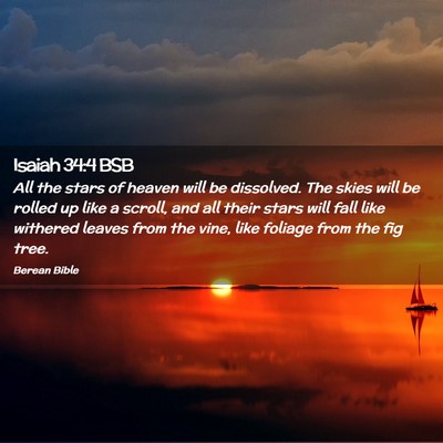 Picture 02 - Isaiah 34:4 BSB - All the stars of heaven will be dissolved. The - Bible Verse Picture