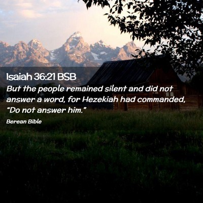 Picture 02 - Isaiah 36:21 BSB - But the people remained silent and did not answer - Bible Verse Picture