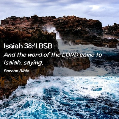 Picture 02 - Isaiah 38:4 BSB - And the word of the LORD came to Isaiah, - Bible Verse Picture
