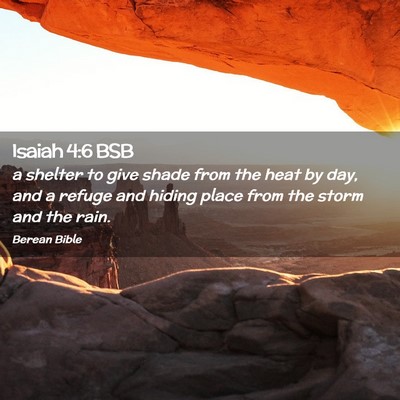 Picture 02 - Isaiah 4:6 BSB - a shelter to give shade from the heat by day, and - Bible Verse Picture