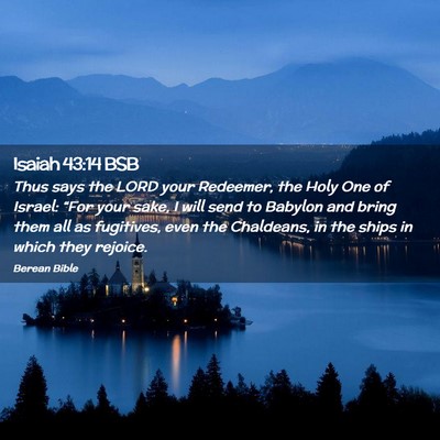 Picture 02 - Isaiah 43:14 BSB - Thus says the LORD your Redeemer, the Holy One of - Bible Verse Picture