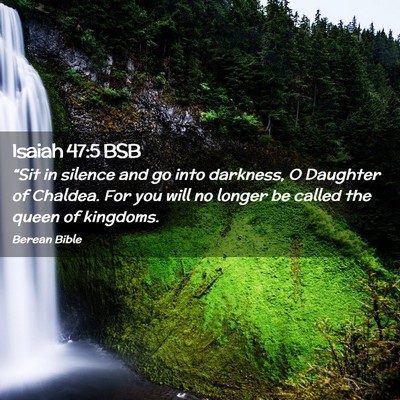 Picture 02 - Isaiah 47:5 BSB - “Sit in silence and go into darkness, O - Bible Verse Picture