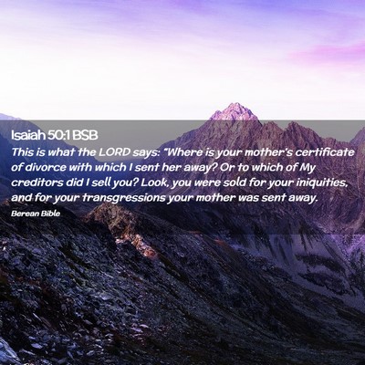 Picture 02 - Isaiah 50:1 BSB - This is what the LORD says: “Where is your - Bible Verse Picture