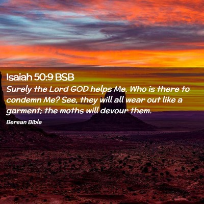 Picture 02 - Isaiah 50:9 BSB - Surely the Lord GOD helps Me. Who is there to - Bible Verse Picture