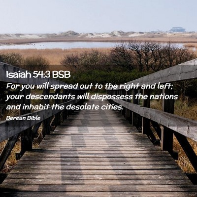 Picture 02 - Isaiah 54:3 BSB - For you will spread out to the right and left; - Bible Verse Picture