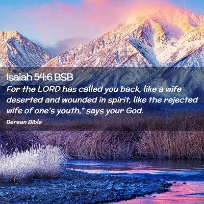 Picture 02 - Isaiah 54:6 BSB - For the LORD has called you back, like a wife - Bible Verse Picture