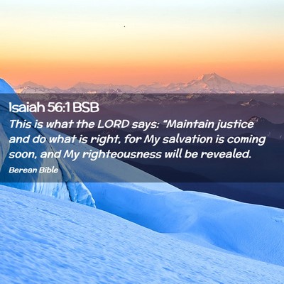 Picture 02 - Isaiah 56:1 BSB - This is what the LORD says: “Maintain justice - Bible Verse Picture