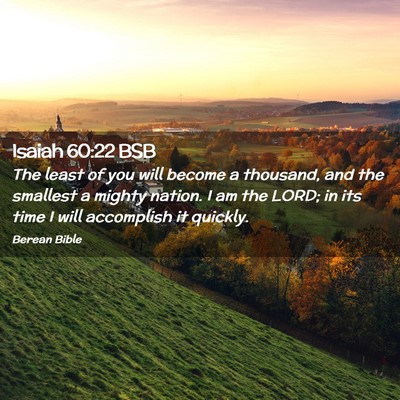 Picture 02 - Isaiah 60:22 BSB - The least of you will become a thousand, and the - Bible Verse Picture