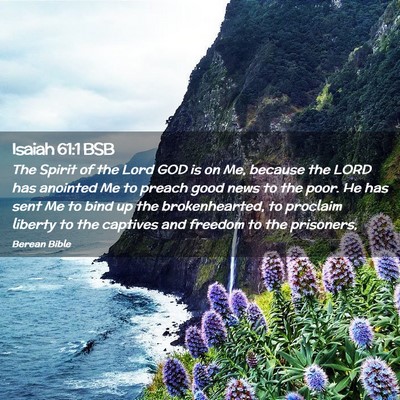 Picture 02 - Isaiah 61:1 BSB - The Spirit of the Lord GOD is on Me, because the - Bible Verse Picture