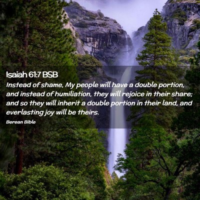 Picture 02 - Isaiah 61:7 BSB - Instead of shame, My people will have a double - Bible Verse Picture