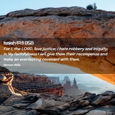 Picture 02 - Isaiah 61:8 BSB - For I, the LORD, love justice; I hate robbery and - Bible Verse Picture