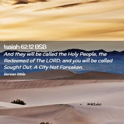 Picture 02 - Isaiah 62:12 BSB - And they will be called the Holy People, the - Bible Verse Picture