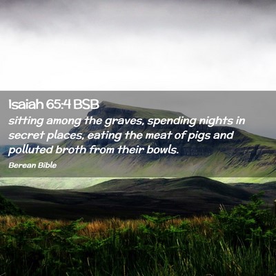 Picture 02 - Isaiah 65:4 BSB - sitting among the graves, spending nights in - Bible Verse Picture