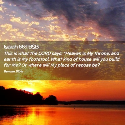 Picture 02 - Isaiah 66:1 BSB - This is what the LORD says: “Heaven is My - Bible Verse Picture