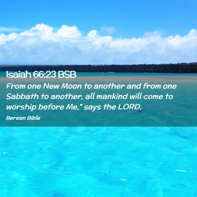 Picture 02 - Isaiah 66:23 BSB - From one New Moon to another and from one Sabbath - Bible Verse Picture