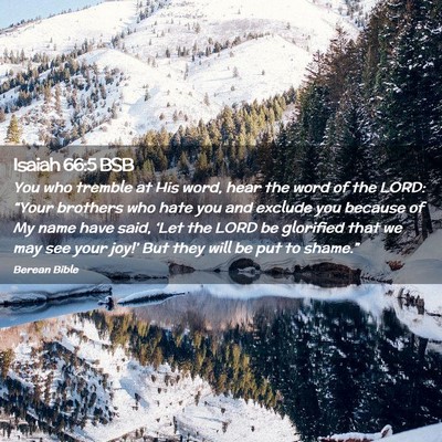 Picture 02 - Isaiah 66:5 BSB - You who tremble at His word, hear the word of the - Bible Verse Picture