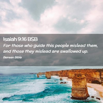 Picture 02 - Isaiah 9:16 BSB - For those who guide this people mislead them, and - Bible Verse Picture