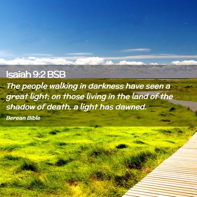 Picture 02 - Isaiah 9:2 BSB - The people walking in darkness have seen a great - Bible Verse Picture