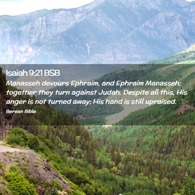 Picture 02 - Isaiah 9:21 BSB - Manasseh devours Ephraim, and Ephraim Manasseh; - Bible Verse Picture