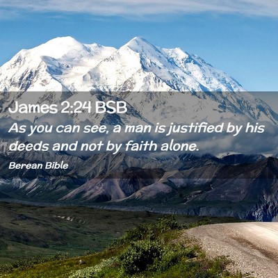 Picture 02 - James 2:24 BSB - As you can see, a man is justified by his deeds - Bible Verse Picture