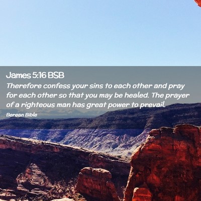 Picture 02 - James 5:16 BSB - Therefore confess your sins to each other and - Bible Verse Picture