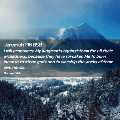 Picture 02 - Jeremiah 1:16 BSB - I will pronounce My judgments against them for - Bible Verse Picture